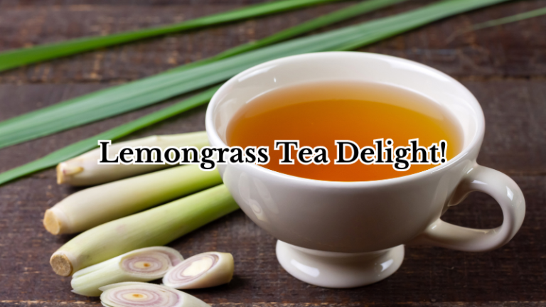 Lemongrass Tea Delight: Unveiling the Wonders of Sipping Your Way to Wellness