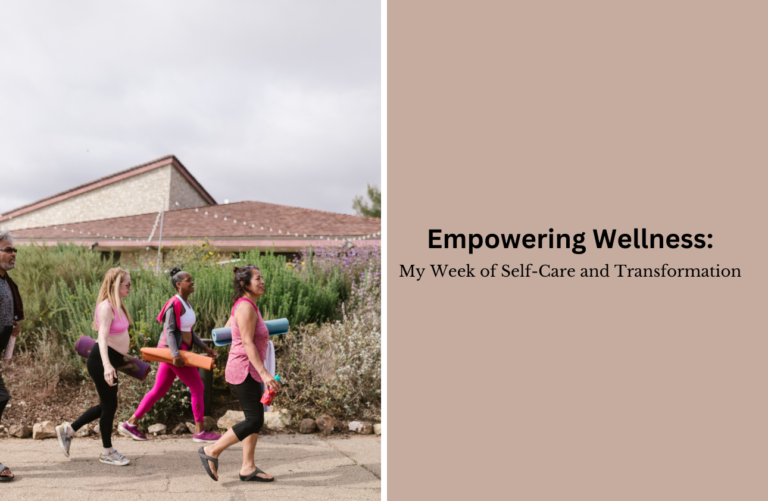 Empowering Wellness - My Week of Self-Care and Transformation