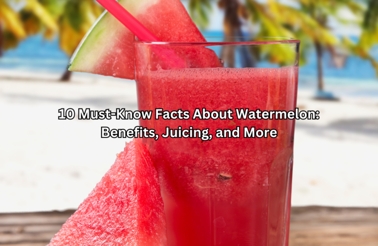 10 Facts About Watermelon: Benefits, Juicing, and More